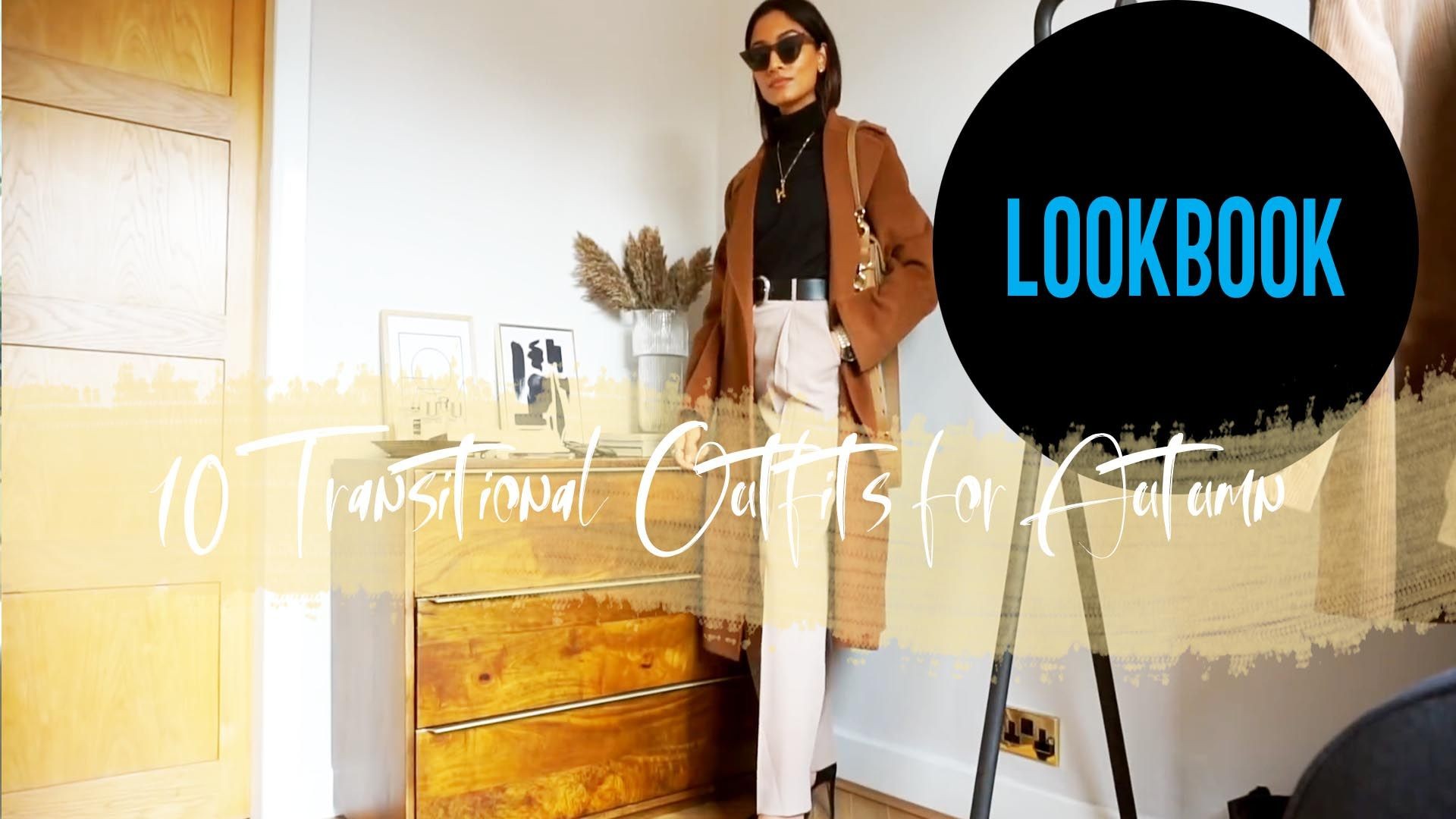 10 TRANSITIONAL OUTFITS FOR AUTUMN | LOOKBOOK