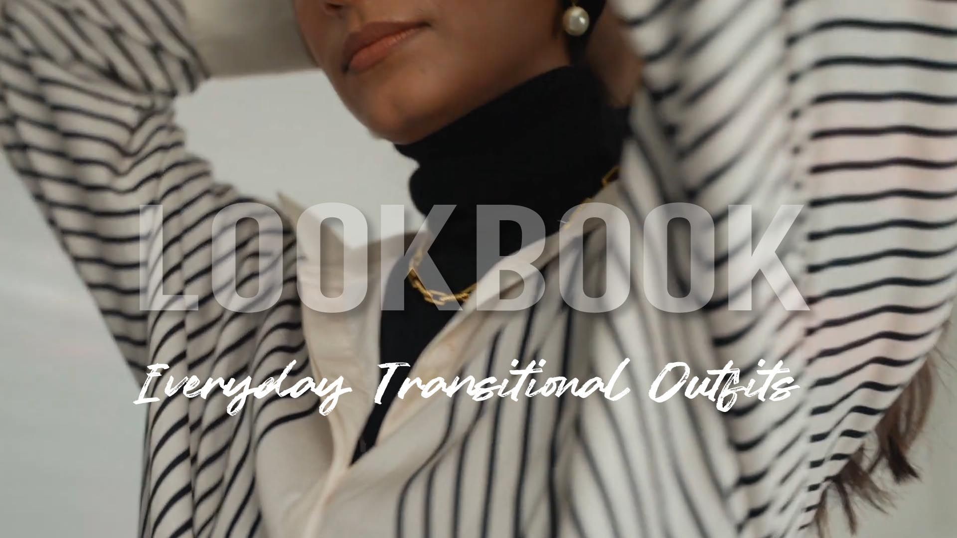 EVERYDAY TRANSITIONAL OUTFITS | LOOKBOOK