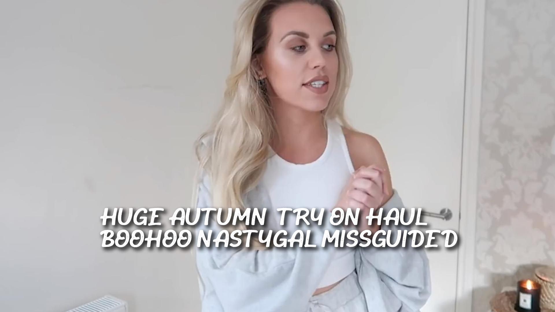 HUGE AUTUMN TRY ON HAUL | BOOHOO NASTYGAL MISSGUIDED
