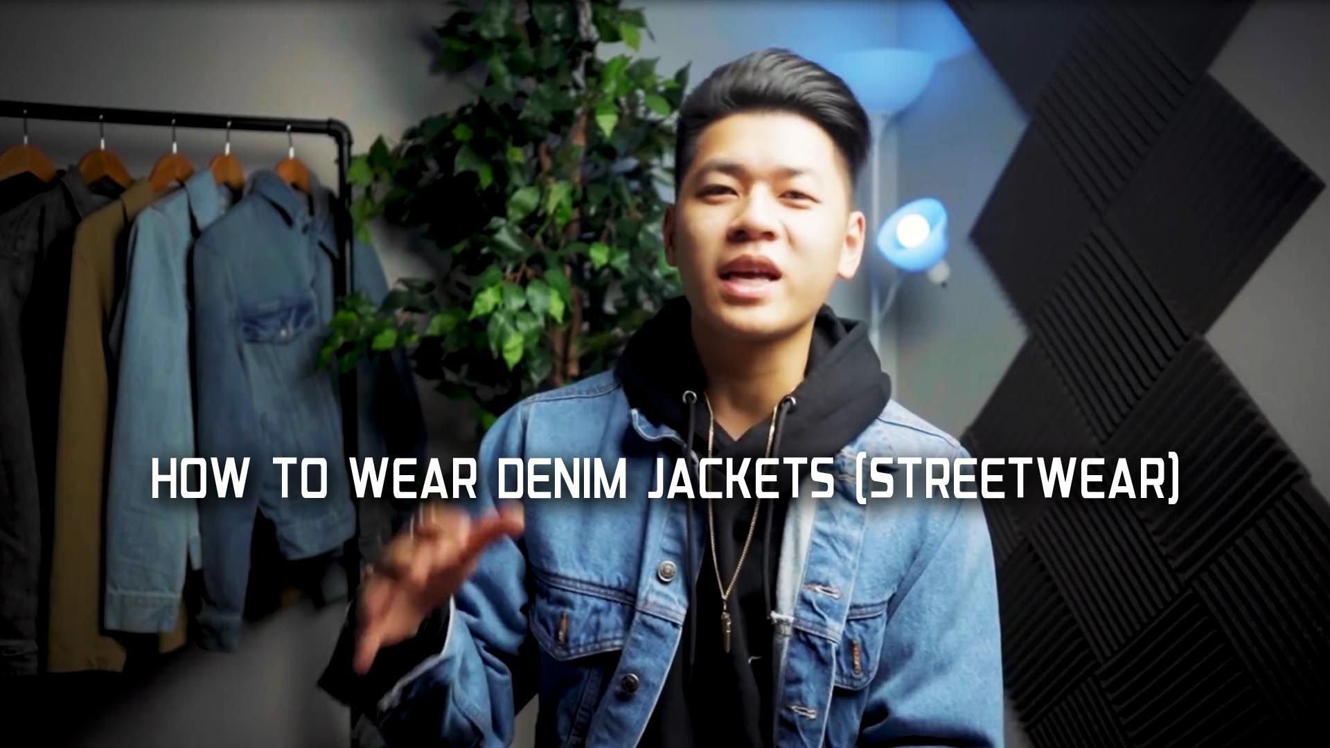How To   Wear Denim Jackets (Streetwear   Casual)